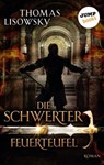 DIE SCHWERTER - Band 7: Feuerteufel - Thomas Lisowsky - 9783960531524
