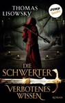 DIE SCHWERTER - Band 6: Verbotenes Wissen - Thomas Lisowsky - 9783960531531