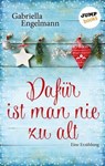 Dafür ist man nie zu alt - Gabriella Engelmann - 9783960531623