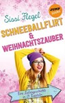 Schneeballflirt und Weihnachtszauber - Sissi Flegel - 9783960531944