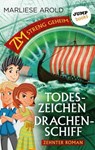 ZM - streng geheim: Zehnter Roman: Todeszeichen Drachenschiff - Marliese Arold - 9783960532224