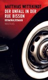 Der Unfall in der Rue Bisson - Matthias Wittekindt - 9783960540199