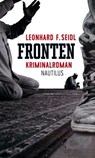 Fronten - Leonhard F. Seidl - 9783960540519
