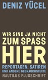 Wir sind ja nicht zum Spaß hier - Deniz Yücel - 9783960540748