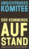 Der kommende Aufstand - Unsichtbares Komitee - 9783960541097