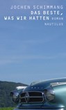 Das Beste, was wir hatten - Jochen Schimmang - 9783960541110