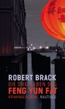 Die drei Leben des Feng Yun Fat - Robert Brack - 9783960541684
