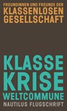 Klasse, Krise, Weltcommune - Freundinnen und Freunde der klassenlosen Gesellschaft - 9783960542063