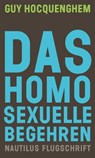 Das homosexuelle Begehren - Guy Hocquenghem ; Lukas Betzler ; Hauke Branding - 9783960542094