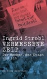 Vermessene Zeit - Ingrid Strobl - 9783960542285