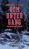 Vom Untergang - Leonhard F. Seidl - 9783960542841