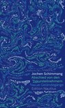 Abschied von den Diskursteilnehmern - Jochen Schimmang - 9783960543381