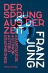 Der Sprung aus der Zeit - Franz Jung - 9783960543527