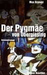 Der Pygmäe von Obergiesing - Max Bronski - 9783960543671