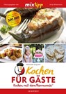 MIXtipp Kochen für Gäste - Alexander Augustin - 9783960580744