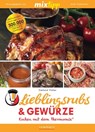 MIXtipp Lieblingsrubs & Gewürze - Gerhard Walter - 9783960581222