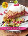 mixtipp: Gesundes Backen rund ums Jahr - Corinna Nuber - 9783960583707