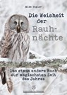 Die Weisheit der Rauhnächte - Mike Vogler - 9783960584254