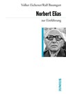 Norbert Elias zur Einführung - Volker Eichener ; Ralf Baumgart - 9783960600282