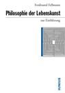 Philosophie der Lebenskunst zur Einführung - Ferdinand Fellmann - 9783960600787