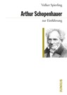 Arthur Schopenhauer zur Einführung - Volker Spierling - 9783960600862