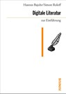 Digitale Literatur zur Einführung - Hannes Bajohr ; Simon Roloff - 9783960603399