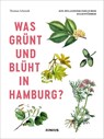 Was grünt und blüht in Hamburg? - Thomas Schmidt - 9783960605218