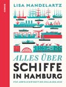 Alles über Schiffe in Hamburg - Lisa Mandelartz - 9783960605980