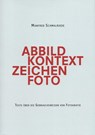 Manfred Schmalriede | Abbild Kontext Zeichen Foto - Schmalriede Manfred - 9783960701392
