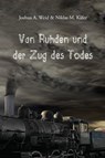 Van Ruhden und der Zug des Todes - Joshua A. Weid - 9783960743651