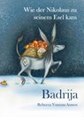 Badrija - Wie der Nikolaus zu seinem Esel kam - Rebecca Vonzun-Annen - 9783960743880