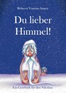 Du lieber Himmel! - Rebecca Vonzun-Annen - 9783960743903