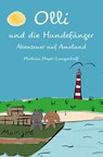 Olli und die Hundefänger - Mathias Meyer-Langenhoff - 9783960744016