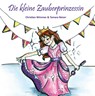 Die kleine Zauberprinzessin - Christian Wimmer - 9783960745495