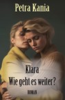 Klara - Wie geht es weiter? - Petra Kania - 9783960747208