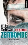 Tickende Zeitbombe - Elke Schwab - 9783960790303