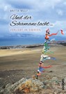 Und der Schamane lacht... - Britta Wulf - 9783960790471