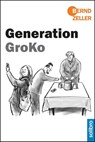 Generation GroKo - Bernd Zeller - 9783960790600