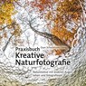 Praxisbuch Kreative Naturfotografie - Daan Schoonhoven - 9783960882619
