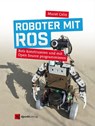 Roboter mit ROS - Murat Calis - 9783960884682