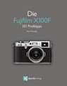 Die Fujifilm X100F - Rico Pfirstinger - 9783960885269