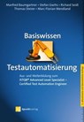 Basiswissen Testautomatisierung - Manfred Baumgartner ; Stefan Gwihs ; Richard Seidl ; Thomas Steirer ; Marc-Florian Wendland - 9783960887881