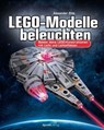 LEGO®-Modelle beleuchten - Alexander Ehle - 9783960889007
