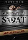 Supernatural SWAT - Abteilung LOL - Sandra Busch - 9783960895183