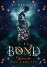 The Bond - Vertrauter des Vampirs - Tj Nichols - 9783960898658