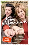 Krebskriegerinnen - Mina Teichert ; Anja Koeseling - 9783960934387