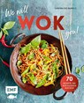 We will WOK you! - 70 asiatische Rezepte, die den Gaumen rocken - Sabrina Sue Daniels - 9783960936824