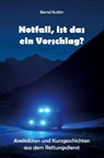 Notfall, ist das ein Vorschlag? - Bernd Kuttin - 9783961030002