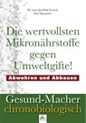 Die wertvollsten Mikronährstoffe gegen Umweltgifte - Jan-Dirk med. Fauteck ; Imre Kusztrich - 9783961112463