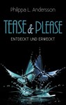 Tease & Please - entdeckt und erweckt - Philippa L. Andersson - 9783961116836
